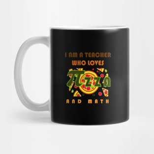 I am a teacher who loves pizza and math Mug